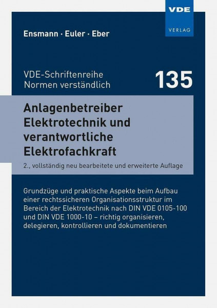 Anlagenbetreiber Elektrotechnik und verantwortliche Elektrofachkraft (VDE-Schriftenreihe - Normen verständlich): Grundzüge und praktische Aspekte beim ... delegieren,kontrollieren und dokumentieren