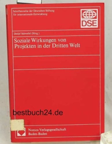 Soziale Wirkungen von Projekten in der Dritten Welt (Schriftenreihe der Deutschen Stiftung für internationale Entwicklung)