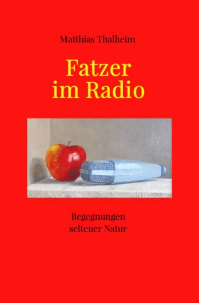 Fatzer im Radio: Begegnungen seltener Natur