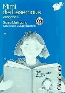 Mimi die Lesemaus, Ausgabe A, neue Rechtschreibung, Schreiblehrgang, Lateinische Ausgangsschrift (Mimi die Lesemaus - Ausgabe A (Bisherige Ausgabe für ... Bayern). Fibel für den Erstleseunterricht)