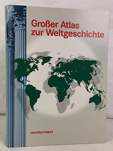 Grosser Atlas zur Weltgeschichte