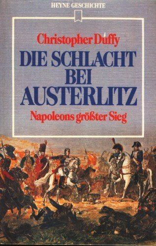 Die Schlacht bei Austerlitz. Napoleons größter Sieg.