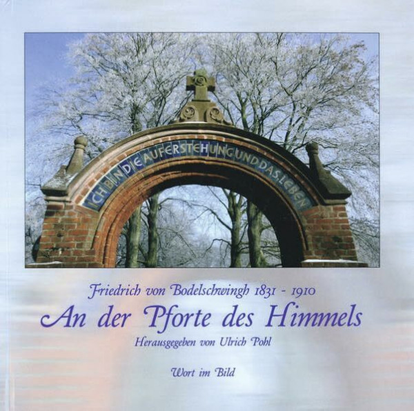 An der Pforte des Himmels: Friedrich von Bodelschwingh 1831-1910