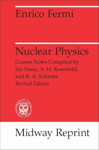 Nuclear Physics: A Course Given by Enrico Fermi at the University of Chicago