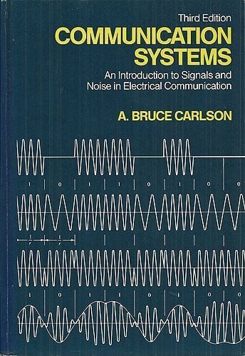 Communication Systems: An Introduction to Signals and Noise in Electrical Communication (COMMUNICATIONS AND SIGNAL PROCESSING)