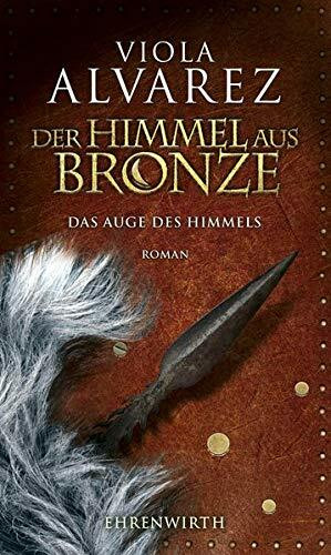 Der Himmel aus Bronze: Das Auge des Himmels. Roman (Ehrenwirth Belletristik)