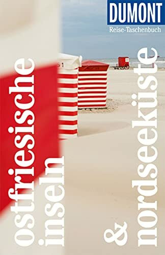 DuMont Reise-Taschenbuch Ostfriesische Inseln & Nordseeküste: Reiseführer plus Reisekarte. Mit besonderen Autorentipps und vielen Touren.
