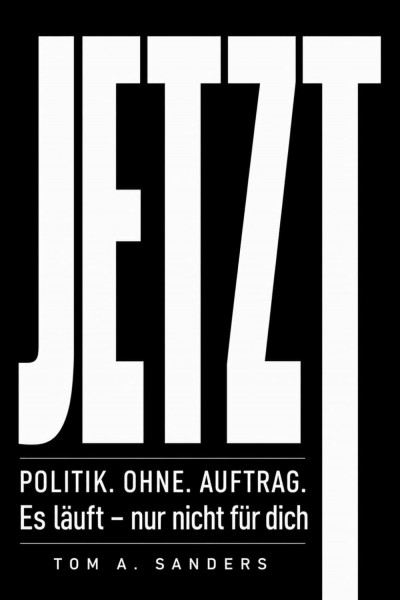 JETZT: Politik ohne Auftrag