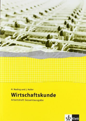 Wirtschaftskunde. Neubearbeitung 2011: Wirtschaftskunde. Arbeitsheft Gesamtausgabe