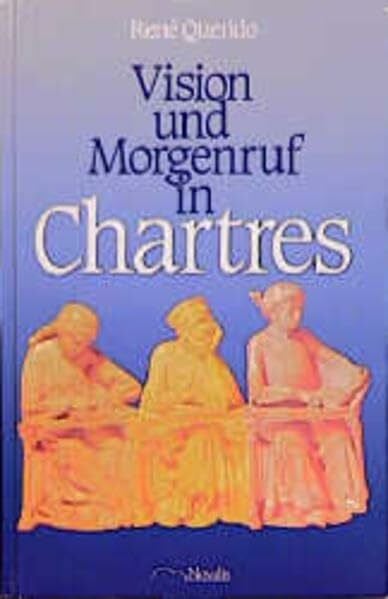 Vision und Morgenruf von Chartres