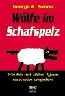 Wölfe im Schafspelz. Wie Sie mit üblen Typen souverän umgehen