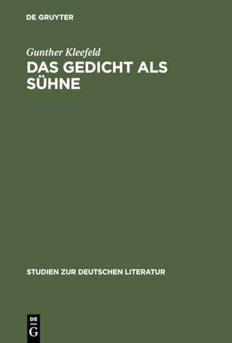 Das Gedicht als Sühne: Georg Trakls Dichtung und Krankheit - Eine psychoanalytische Studie (Studien zur deutschen Literatur, 87, Band 87)