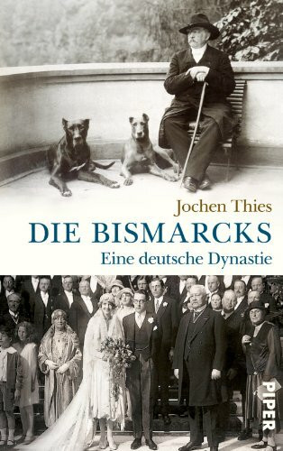 Piper Die Bismarcks, Eine Deutsche Dynastie