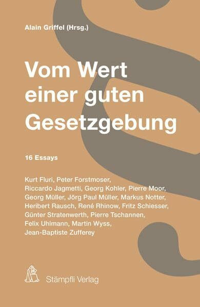 Vom Wert einer guten Gesetzgebung: 16 Essays