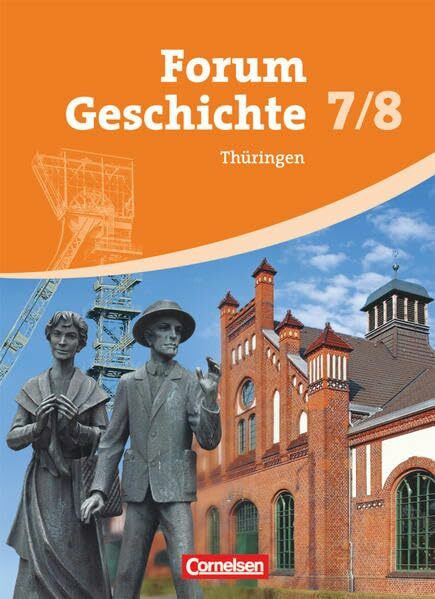 Forum Geschichte - Thüringen - 7./8. Schuljahr: Vom Mittelalter bis zur Industrialisierung - Schulbuch