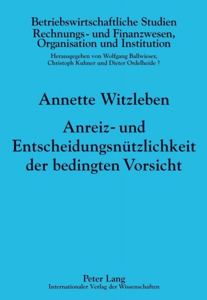 Anreiz- und Entscheidungsnützlichkeit der bedingten Vorsicht