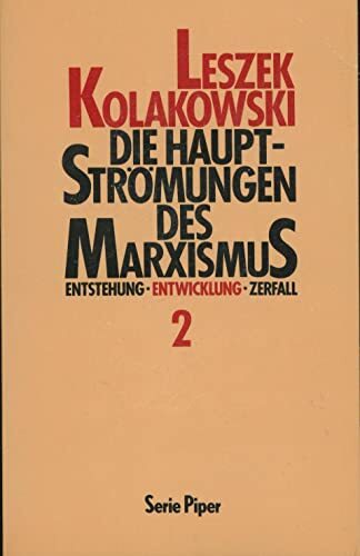 Die Hauptströmungen des Marxismus. Entstehung, Entwicklung, Zerfall. Band 2: Entwicklung Die Hauptströmungen des Marxismus. Entstehung, Entwicklung, Zerfall. Band 2: Entwicklung