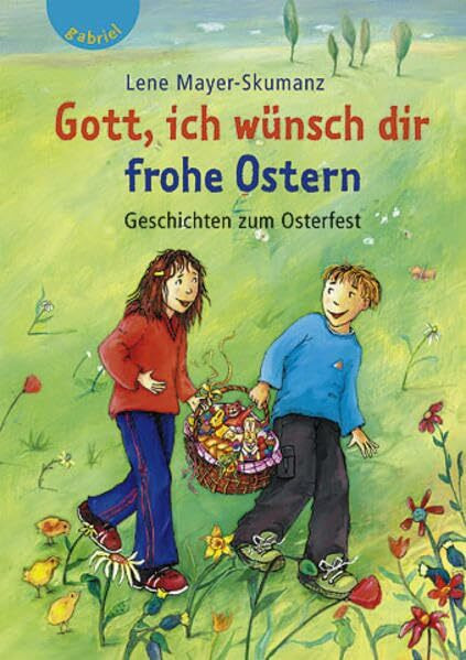 Gott, ich wünsch dir frohe Ostern: Geschichten zum Weiterdenken
