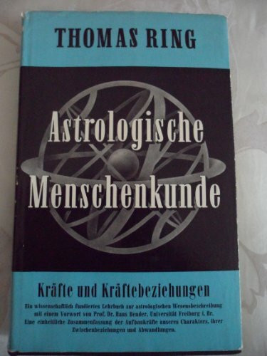 Astrologische Menschenkunde, Bd.1, Kräfte und Kräftebeziehungen