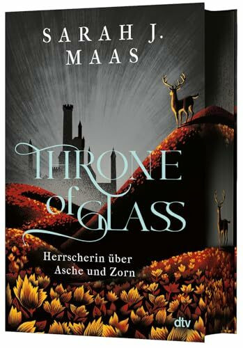 Throne of Glass – Herrscherin über Asche und Zorn: Limitierte Sonderausgabe mit Wendeumschlag und hochveredelter Gestaltung (Die Throne of Glass-Reihe, Band 7)