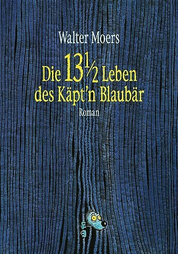 Die 13 1/2 Leben des Käpt'n Blaubär: Roman -