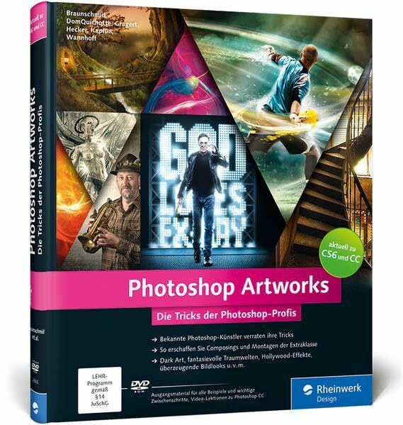 Photoshop Artworks: Die Tricks der Photoshop-Profis – aktuell zu Photoshop CC und CS6 (Galileo Design)