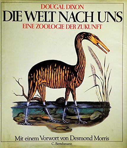 Die Welt nach uns. Eine Zoologie der Zukunft