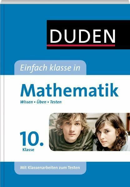 Einfach klasse in Mathematik 10. Klasse: Wissen - Üben - Testen