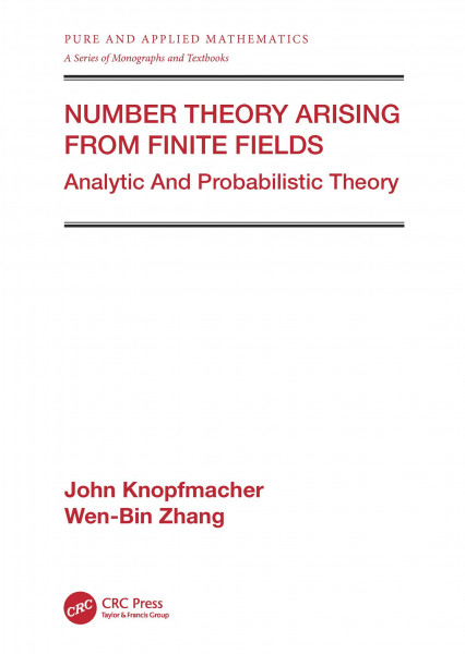 Number Theory Arising from Finite Fields: Analytic and Probabilistic Theory (LECTURE NOTES IN PURE AND APPLIED MATHEMATICS)
