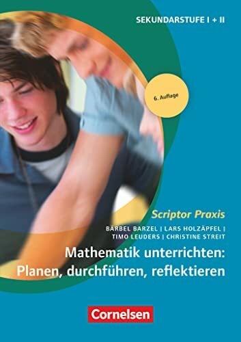Scriptor Praxis: Mathematik unterrichten: Planen, durchführen, reflektieren (6. Auflage) - Buch Scriptor Praxis: Mathematik unterrichten: Planen, durchführen, reflektieren (6. Auflage) - Buch