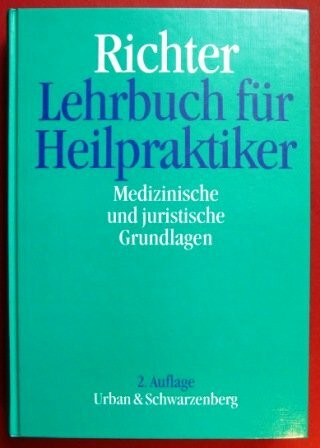 Lehrbuch für Heilpraktiker. Medizinische und juristische Grundlagen