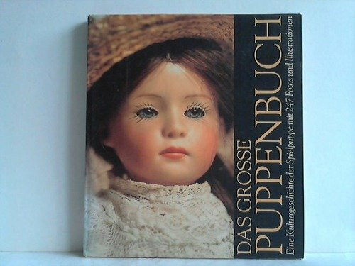 Das große Puppenbuch. Eine Kulturgeschichte der Spielpuppe