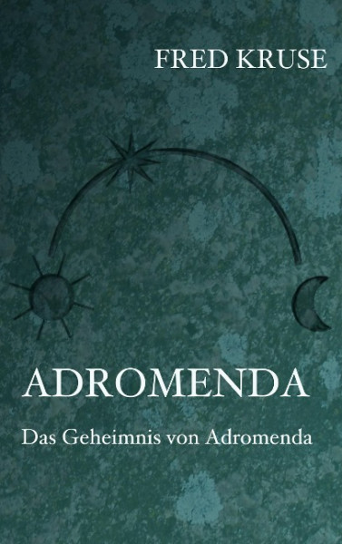 Adromenda - Das Geheimnis von Adromenda (Band 2)