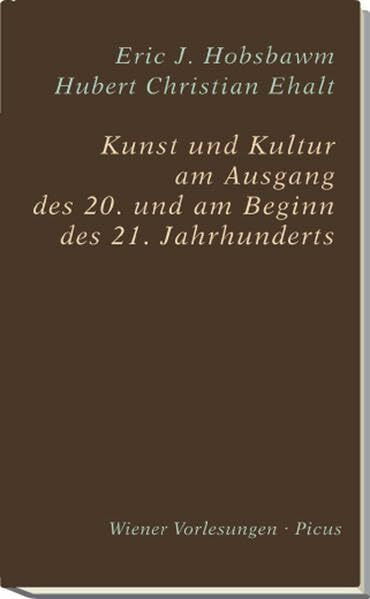 Kunst und Kultur am Ende des 20. und am Beginn des 21. Jahrhunderts (Wiener Vorlesungen)