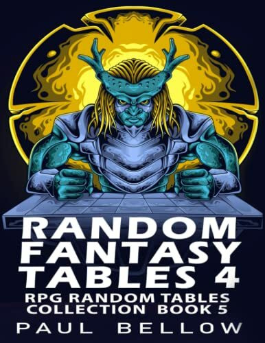 Random Fantasy Tables 4: Fantasy RPG Random Table Encounters (RPG Random Tables Collection, Band 5)