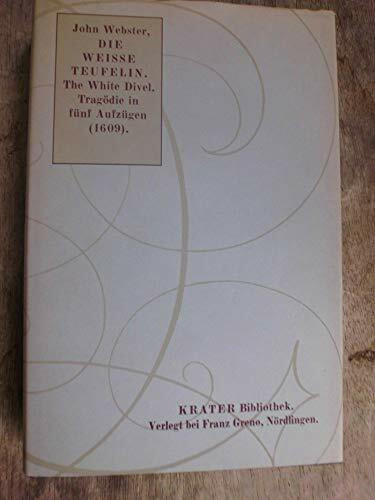 Die weisse Teufelin /The white Devil. Tragödie. Zweisprachige Ausgabe mit dem Text der englischen Urfassung