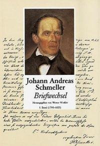 Johann Andreas Schmeller - Briefwechsel Band 1