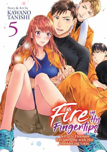 Fire in His Fingertips: A Flirty Fireman Ravishes Me with His Smoldering Gaze Vol. 5: A Flirty Fireman Ravishes Me With His Smoldering Gaze 5