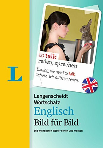 Langenscheidt Wortschatz Englisch Bild für Bild - Visueller Wortschatz: Die wichtigsten Wörter sehen und merken (Langenscheidt Wortschatz Bild für Bild)