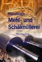Handbuch Mehl- und Schälmüllerei