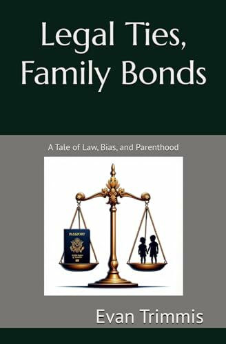 Legal Ties, Family Bonds: A Tale of Law, Bias, and Parenthood