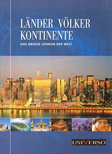 Länder Völker Kontinente : Das große Lexikon der Welt