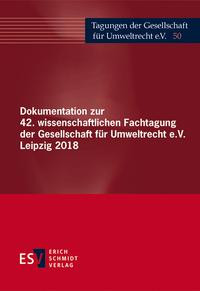 Dokumentation zur 42. wissenschaftlichen Fachtagung der Gesellschaft für Umweltrecht e.V. Leipzig 20