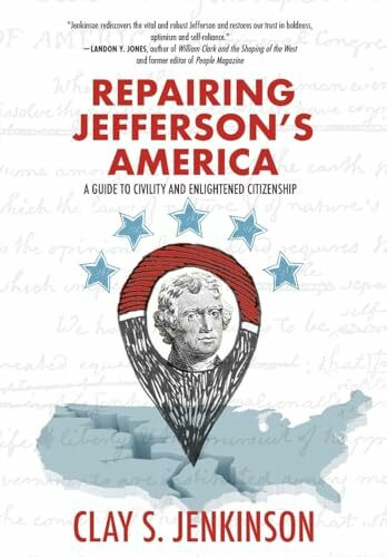 Repairing Jefferson's America: A Guide to Civility and Enlightened Citizenship
