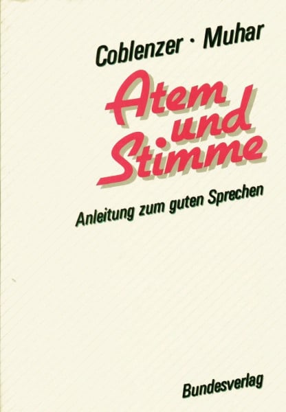 Atem und Stimme. Von Coblenzer, Horst,