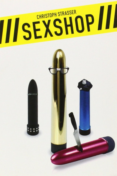 Sexshop: Das Leben hinter Ladentheken (Anti-Pop)