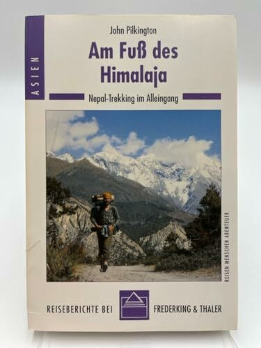 Sierra, Bd.26, Am Fuß des Himalaja: Nepal-Trekking im Alleingang (Sierra bei Frederking & Thaler)