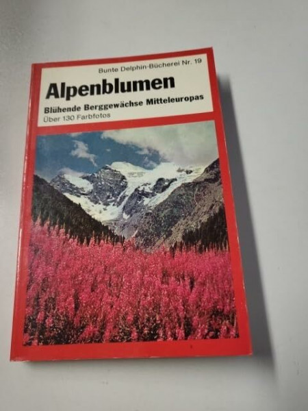 Alpenblumen. Blühende Berggewächse Mitteleuropas