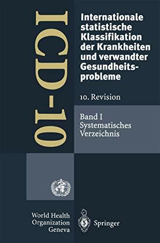 ICD-10: Internationale statistische Klassifikation der Krankheiten und verwandter Gesundheitsprobleme. 10. Revision: Band I ― Systematisches ... Und Verwandter Gesundheitsprobleme in)