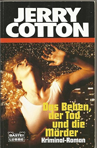 Das Beben, der Tod und die Mörder (Jerry Cotton. Bastei Lübbe Taschenbücher)